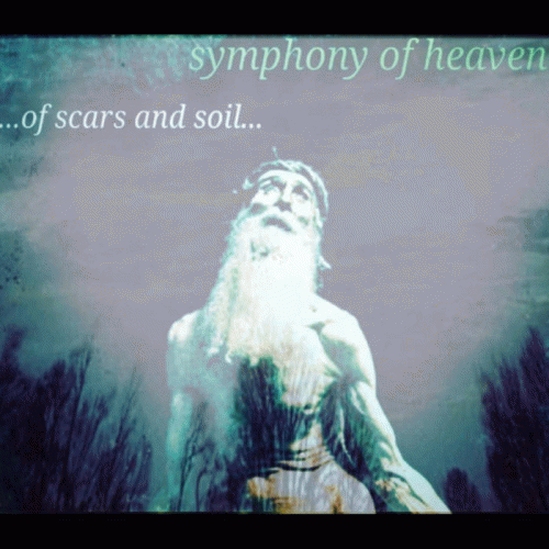 Symphony Of Heaven : ...Of Scars and Soil...